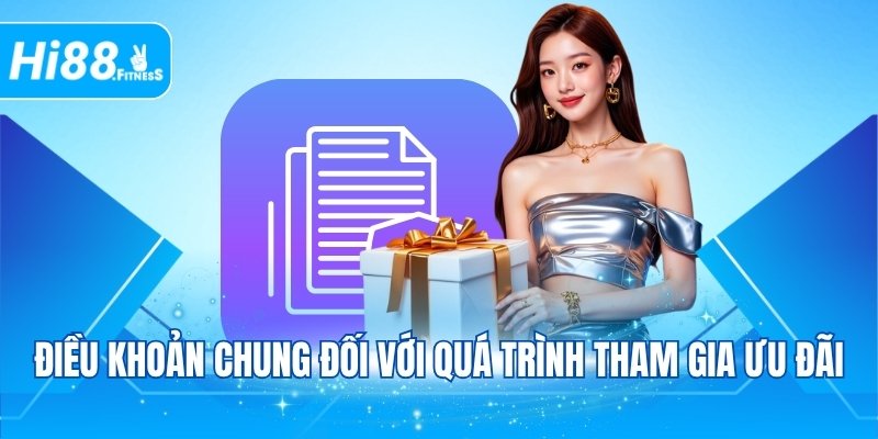 Điều khoản chung đối với quá trình tham gia ưu đãi