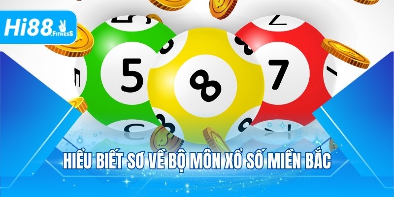 Hiểu biết sơ về bộ môn xổ số miền Bắc